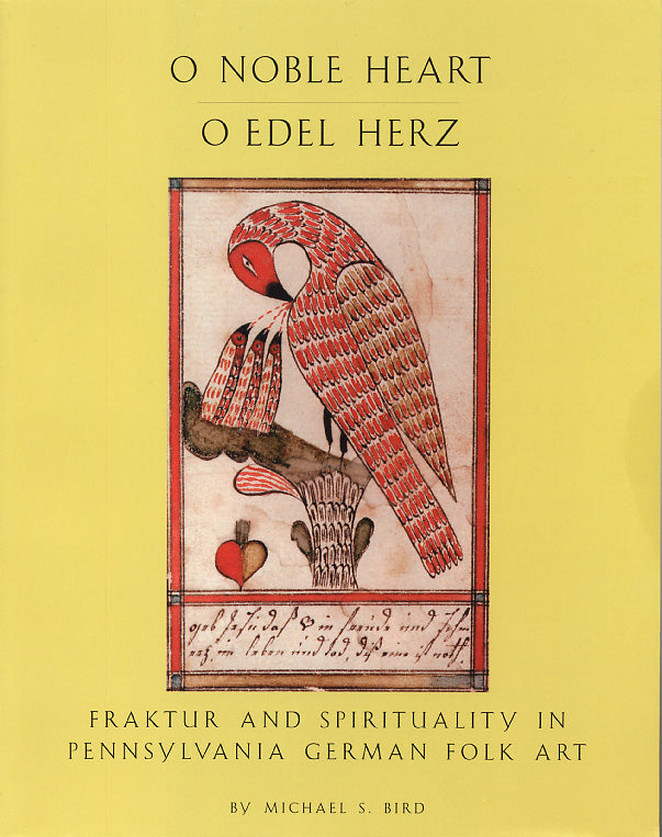 O Noble Heart: Fraktur and Spirituality in Pennsyvanian German