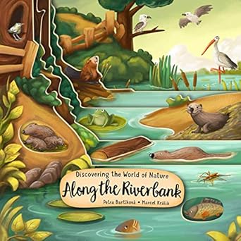 Kid's Book: Discovering the World of Nature Along the Riverbank