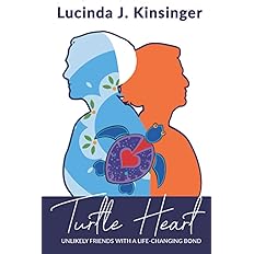 Turtle Heart: Unlikely Friends with a Life Changing Bond