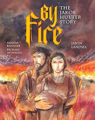 By Fire: The Jakob Hutter Story