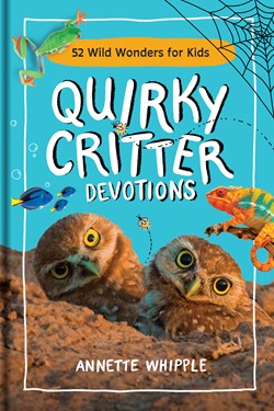 Devotions: Quirky Critters