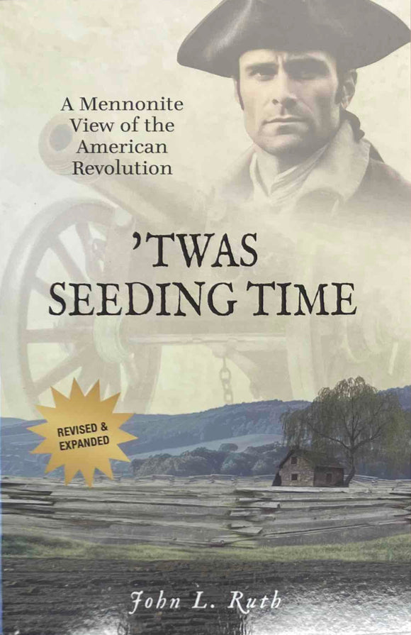Twas Seeding Time: A Mennonite View of the American Revolution