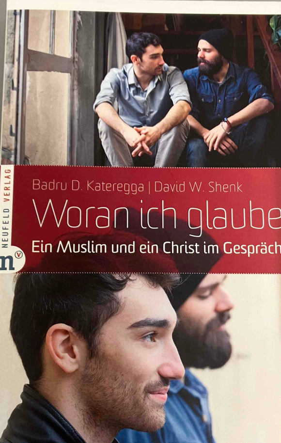 Woran Ich Glaube: Ein Muslim und ein Christ im Gesprach