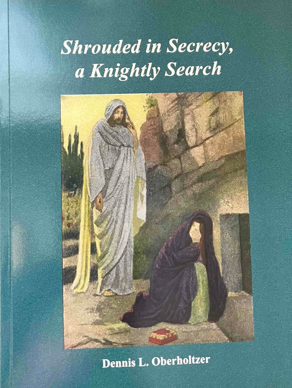 Shrouded in Secrecy, A Knightly Search