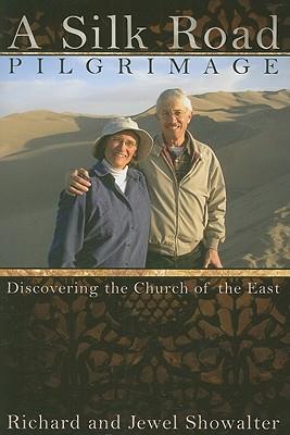 Silk Road Pilgrimage: Discovering the Church of the East
