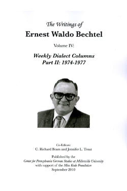 Writings of Ernest Waldo Bechtel Vol. 4: Weekly Dialect Columns Part 2: 1974-1977