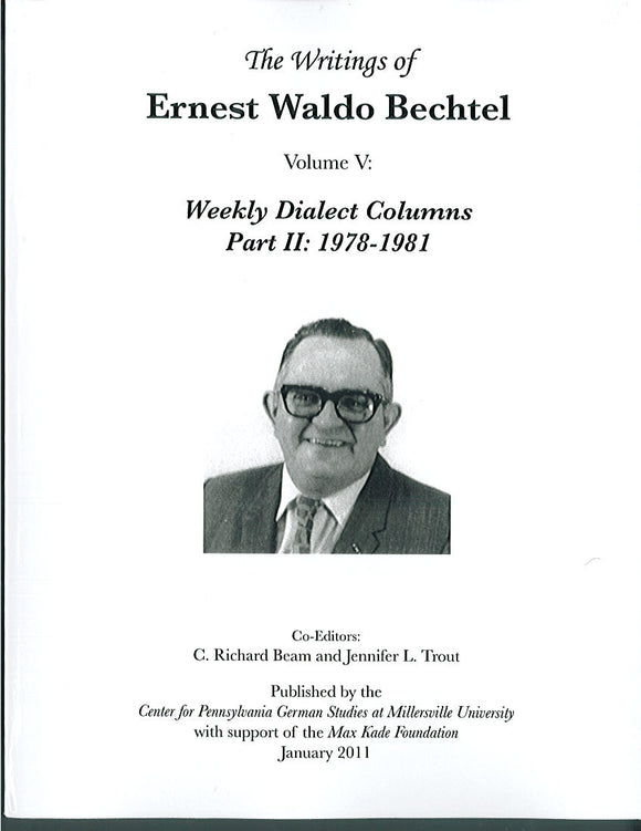 Writings of Ernest Waldo Bechtel Vol. 5: Weekly Dialect Columns Part III: 1978-1981