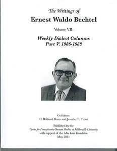 Writings of Ernest Waldo Bechtel Vol. 7: Weekly Dialect Columns Part 5: 1986-1988