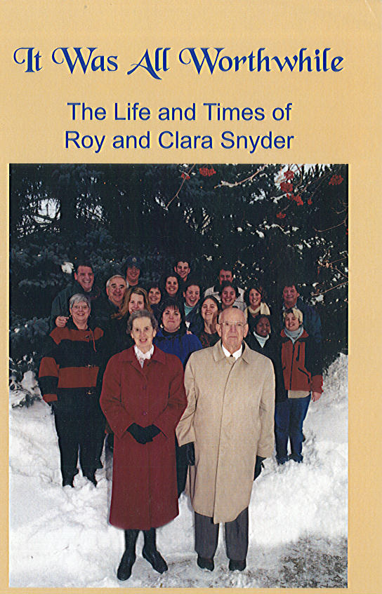 It Was All Worthwhile: The Life and Times of Roy and Clara Snyder