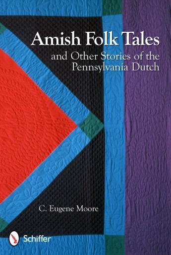 Amish Folk Tales and Other Stories of the Pennsylvania Dutch