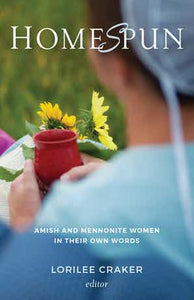 Homespun: Amish & Mennonite Women in Their Own Words