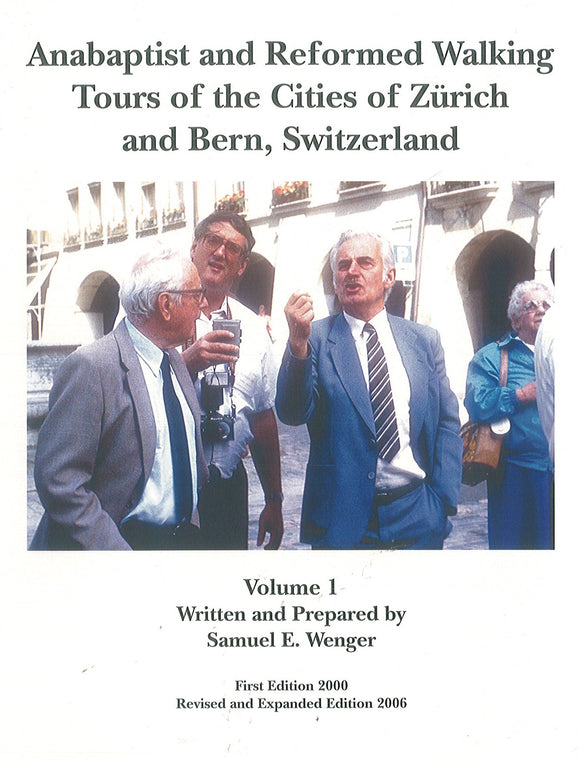Anabaptist and Reformed Walking Tours of the Cities of Zurich and Bern...