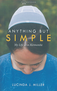 Anything but Simple: My Life as a Mennonite