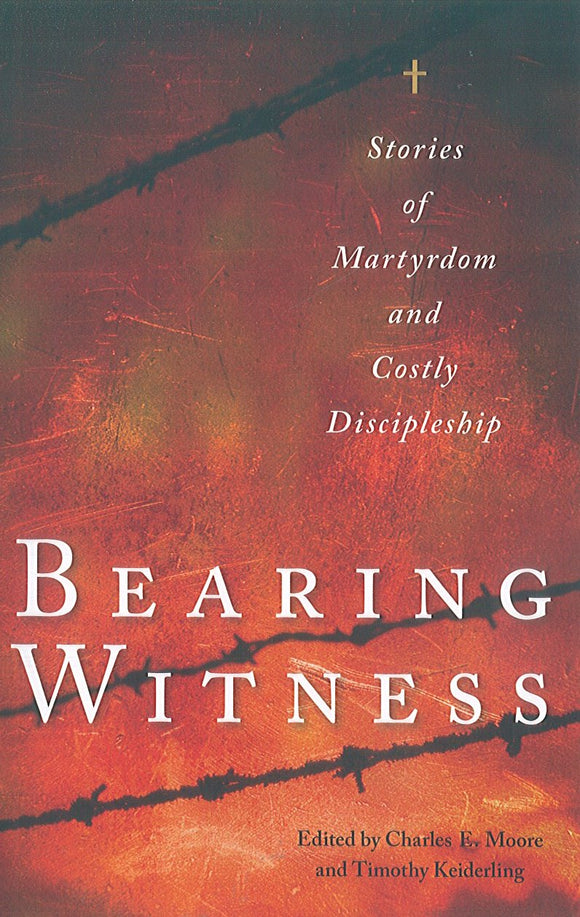 Bearing Witness: Stories of Martyrdom and Costly Discipleship