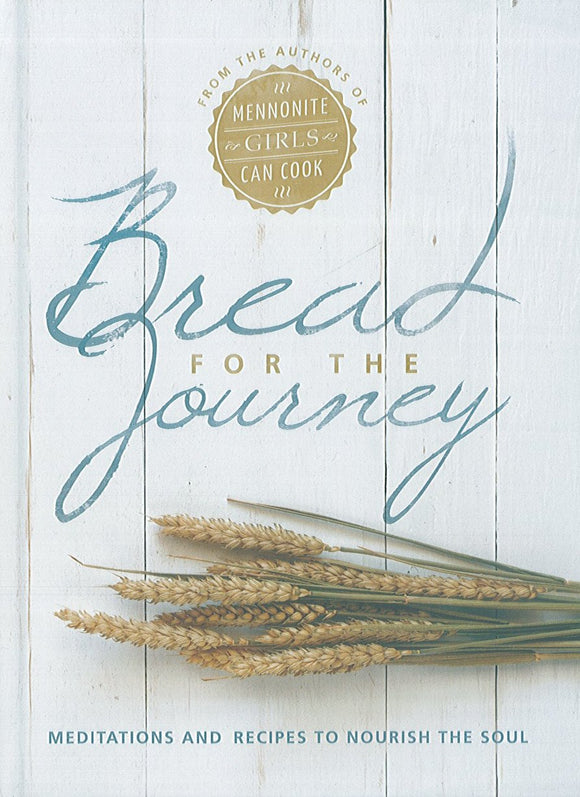 Bread for the Journey: Meditations and Recipes to Nourish the Soul