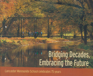 Bridging Decades, Embracing the Future: Lancaster Mennonite School celebrates 75 years
