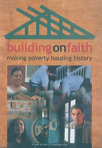 DVD: Building on Faith: Making Poverty Housing History