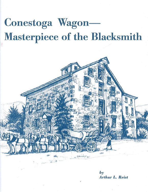 Conestoga Wagon: Masterpiece of the Blacksmith