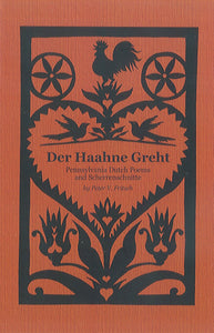 Der Haahne Greht: Pennsylvania Dutch Poems and Scherrenschnitte