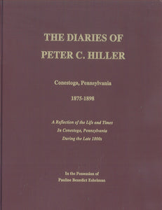 The Diaries of Peter C. Hiller, Conestoga, Pennsylvania, 1875-1898