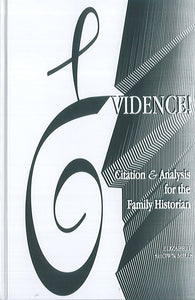 Evidence! Citation & Analysis for the Family Historian