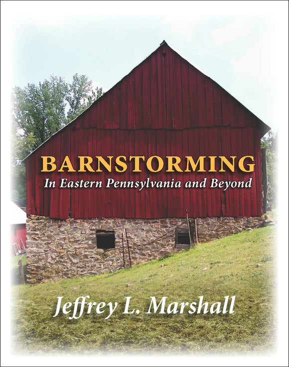 Barnstorming In Eastern Pennsylvania and Beyond
