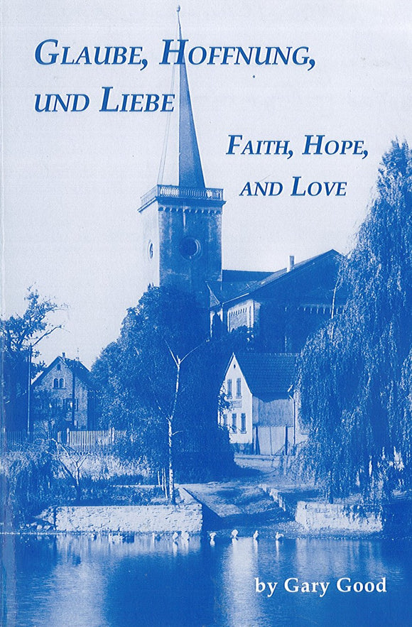 Glaube, Hoffnung, und Liebe: Faith, Hope, and Love