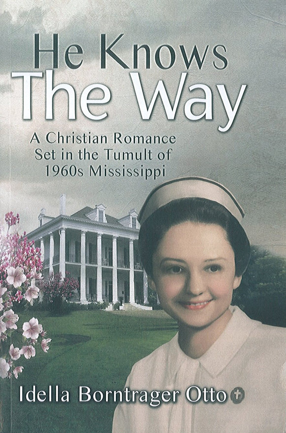He Knows the Way: A Christian Romance Set in the Tumult of 1960s Mississippi