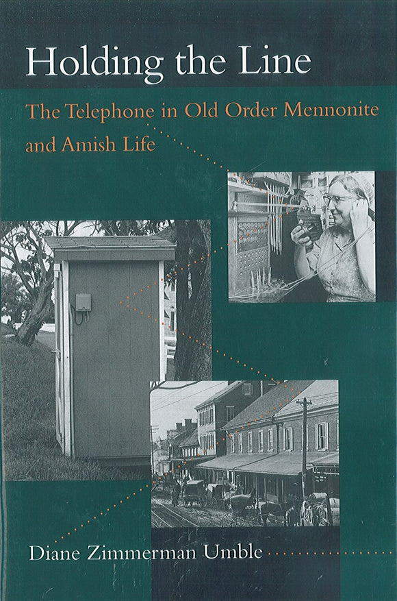 Holding the Line: The Telephone in Old Order Mennonite and Amish Life