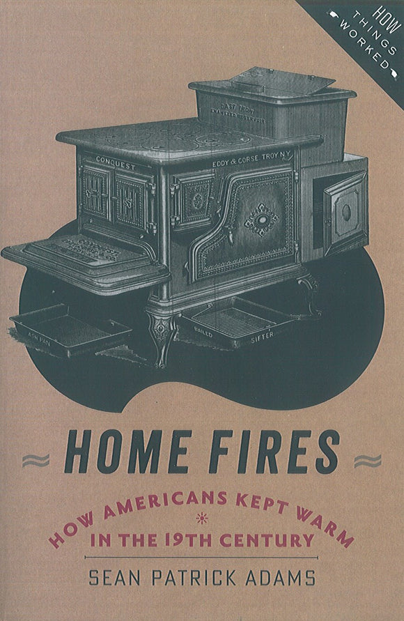 Home Fires: How Americans Kept Warm in the 19th Century
