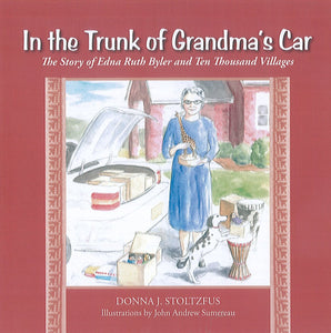 In the Trunk of Grandma's Car: The Story of Edna Ruth Byler and Ten Thousand Villages
