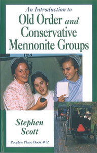 An Introduction to Old Order and Conservative Mennonite Groups