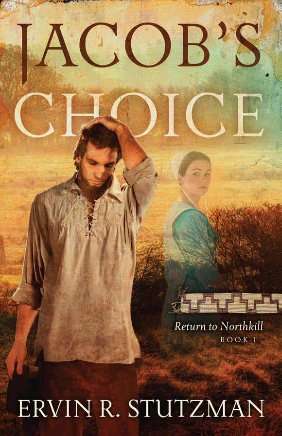 Jacob's Choice: Return to Northkill, Book 1 (Hardcover)