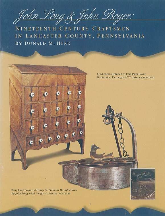 John Long and John Boyer: Nineteenth-Century Craftsmen in Lancaster County...