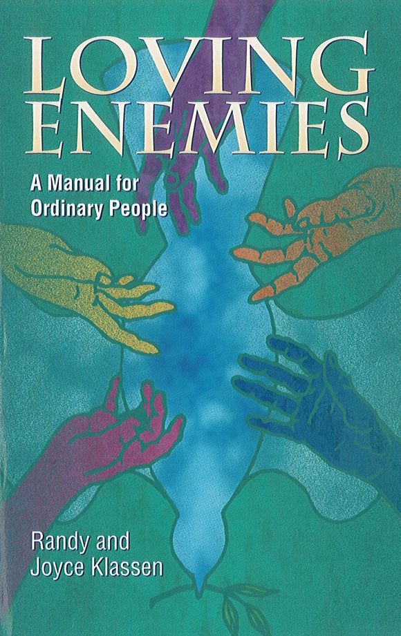 Loving Enemies:  A Manual for Ordinary People