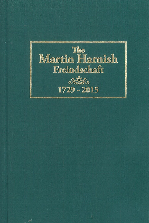 The Martin Harnish Freindschaft: A Revision of The Harnish Freindschaft, 1729-1926 [2015]