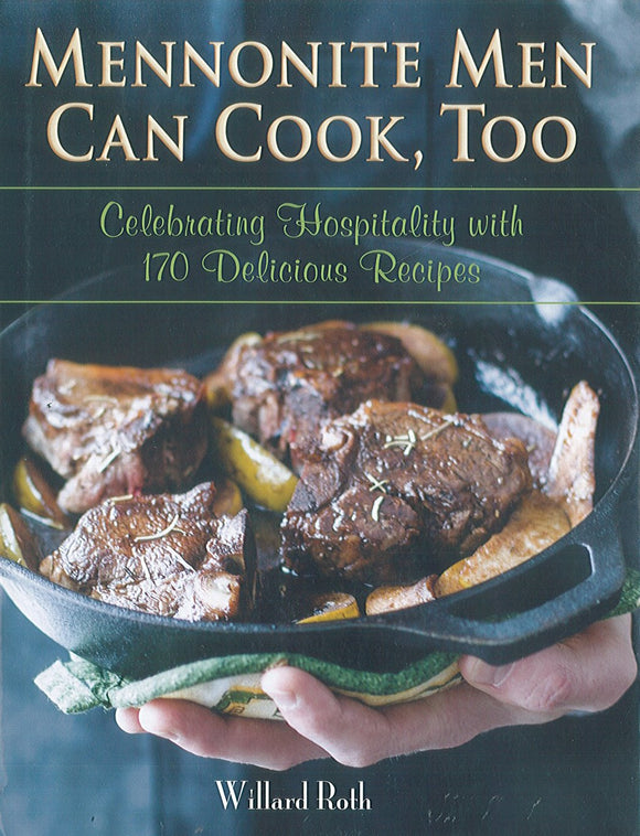 Cookbook: Mennonite Men Can Cook, Too