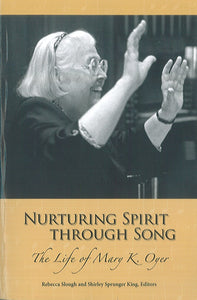 Nurturing Spirit through Song: The Life of Mary K. Oyer
