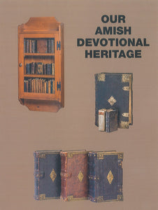 Our Amish Devotional Heritage: From the Collection of Heritage Historical Library