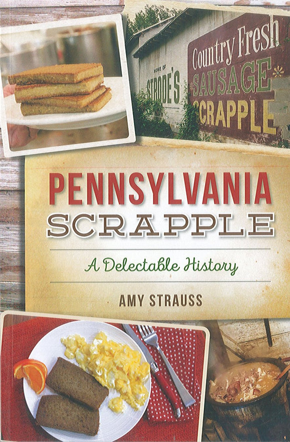 Cookbook: Pennsylvania Scrapple, A Delectable History