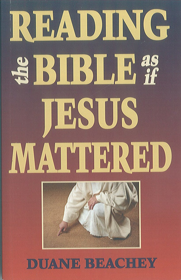 Reading the Bible as if Jesus Mattered