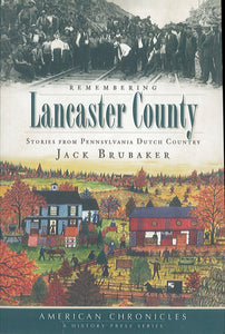 Remembering Lancaster County: Stories from Pennsylvania Dutch Country