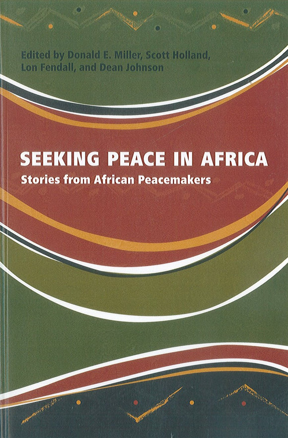 Seeking Peace in Africa: Stories from African Peacemakers