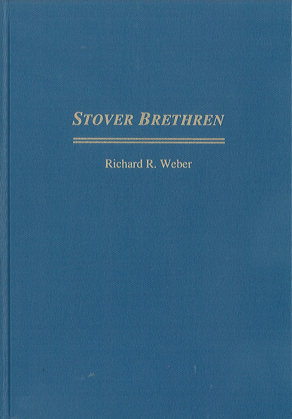 Stover Brethren: the Family of Elder William Stover of Antietam