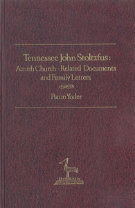 Tennessee John Stoltzfus: Amish Church-Related Documents and Family Letters