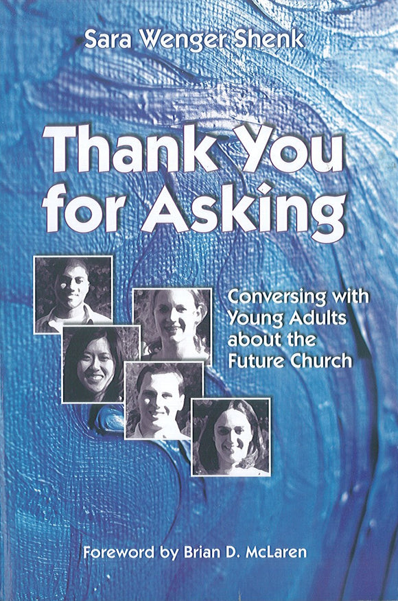 Thank You for Asking: Conversing with Young Adults about the Future Church