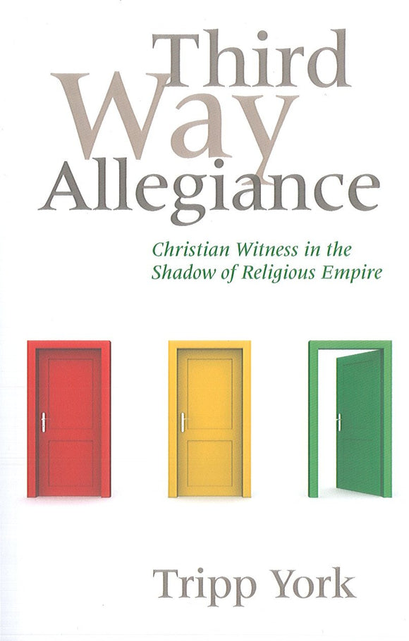 Third Way Allegiance: Christian Witness in the Shadow of Religious Empire