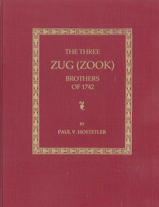 The Three Zug (Zook) Brothers of 1742 and Their Male Descendants until 1850