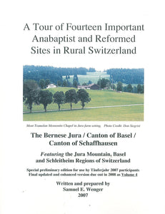 A Tour of Fourteen Important Anabaptist and Reformed Sites in Rural Switzerland