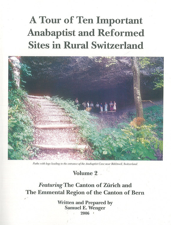 A Tour of Ten Important Anabaptist and Reformed Sites in Rural Switzerland - Vol 2